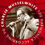 Musselwhite Charlie - Harmonica According To Ch CD – Hledejceny.cz