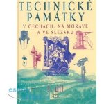Technické památky v Čechách, na Moravě a ve Slezsku I. díl -- A-G - Hany Hlušičkové a kol. – Hledejceny.cz
