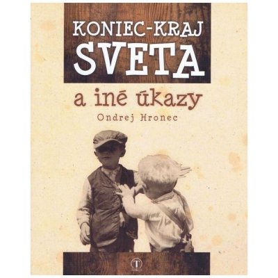 Koniec – kraj sveta a iné úkazy – Hledejceny.cz