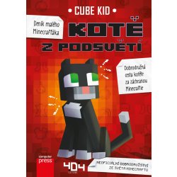 Deník malého Minecrafťáka: Kotě z Podsvětí - Cube Kid