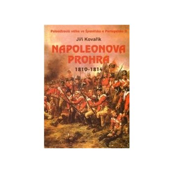 Napoleonova prohra 1810-1814 - Kovařík Jiří