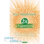 Tepperwein Kurt - Žít v harmonii – Sleviste.cz