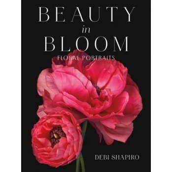 Beauty in Bloom: Floral Portraits Shapiro DebiPevná vazba
