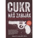 Kniha Cukr náš zabiják Robert H., M.D., MSL Lustig