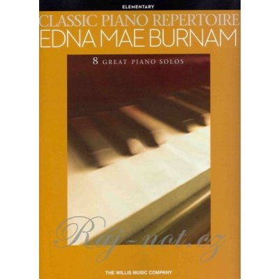 CLASSIC PIANO REPERTOIRE EDNA MAE BURNAM 8 velmi jednoduchých klavírní skladeb – Sleviste.cz