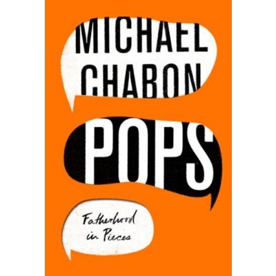 Pops Fatherhood In Pieces - Chabon Michael – Zbozi.Blesk.cz