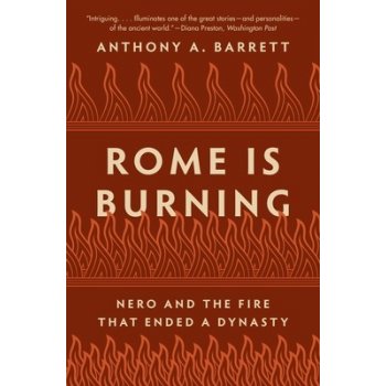 Rome Is Burning: Nero and the Fire That Ended a Dynasty Barrett Anthony a.Paperback