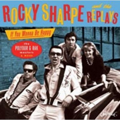 Sharpe Rocky & The Replays - If You Wanna Be Happy CD