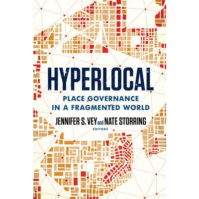 Hyperlocal: Place Governance in a Fragmented World Vey Jennifer S.Paperback