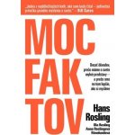 Moc faktov: Desať dôvodov, prečo máme o svete mylné predstavy - a prečo sme na tom lepšie, ako si myslíme - Hans Rosling, Ola Rosling, Anna Rosling Rönnlund – Sleviste.cz