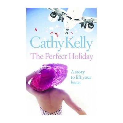 The Perfect Holiday - Cathy Kelly – Hledejceny.cz