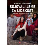 Bojovali jsme za lidskost - Všelichová Markéta – Hledejceny.cz