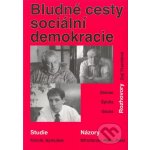 Bludné cesty sociální demokracie -- Studie, názory, rozhovory Zdeněk Kárník – Hledejceny.cz