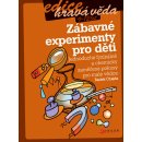 Zábavné experimenty pro děti - Jednoduché fyzikálně a chemicky zaměřené pokusy - Radek Chajda