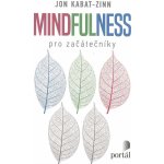 Mindfulness pro začátečníky - Jon Kabat-Zinn – Hledejceny.cz