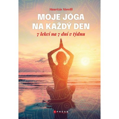 Moje jóga na každý den - Morelli Maurizio – Zboží Mobilmania