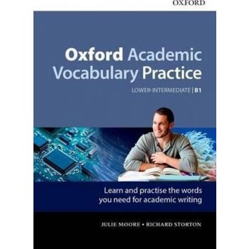 Oxford Academic Vocabulary Practice Lower-Intermediate B1 with Key - Julie Moore