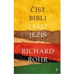 Číst Bibli jako Ježíš - Richard Rohr – Hledejceny.cz