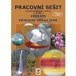 Zeměpis 6, 2. díl - Přírodní obraz Země (barevný pracovní sešit) – Hledejceny.cz