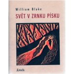 Svět v zrnku písku - William Blake – Hledejceny.cz
