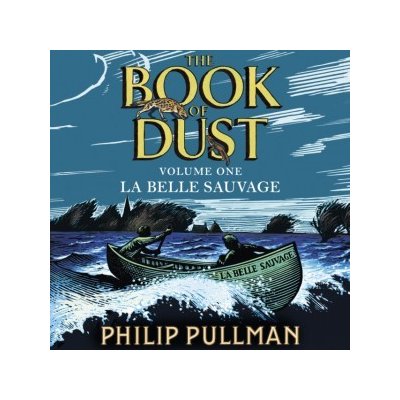 Belle Sauvage: The Book of Dust Volume One: From the world of Philip Pullman's His Dark Materials - now a major BBC series – Hledejceny.cz