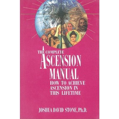 A Complete Ascension Manual: How to Achieve Ascension in This Lifetime Stone Joshua DavidPaperback