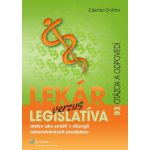 Lekár verzus legislatíva alebo ako prežiť v džungli zdravotníckych predpisov - Zdenko Doktor – Hledejceny.cz