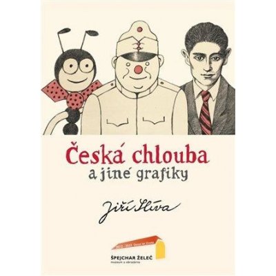 Česká chlouba a jiné grafiky - Slíva Jiří