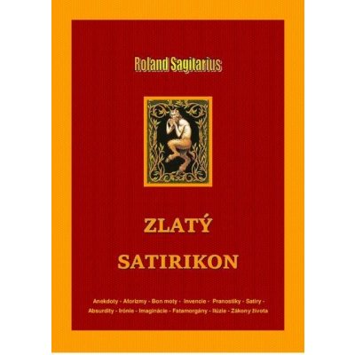 Zlatý satirikon - Roland Sagitarius – Hledejceny.cz