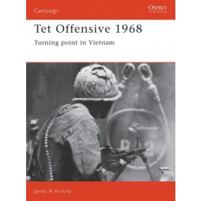 Tet Offensive, 1968 - J. Arnold
