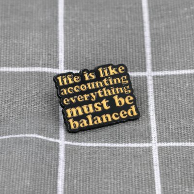 Pinarna Life is like accounting everything must be balanced Život je jako účetnictví, všechno musí být v souladu rovnováze – Zboží Dáma