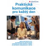 Praktická komunikace pro každý den - Janáčková Laura – Hledejceny.cz