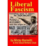 Liberal Fascism: the Secret History of American Nazism exposed by Dr. Rex Curry: Swastikas = S letters for SOCIALIST; Nazi salutes – Hledejceny.cz