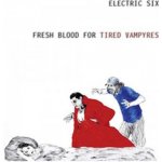 Fresh Blood for Tired Vampyres - Electric Six LP – Hledejceny.cz