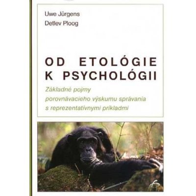 Od etológie k psychológii - Uwe Jürgens, Detlev Ploog – Zboží Mobilmania