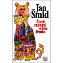 Čisté radosti mého života - Šmíd Jan