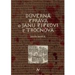 Důvěrná zpráva o Janu Žižkovi z Trocnova - Jaroslav Konáš – Sleviste.cz