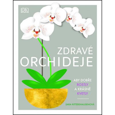 Zdravé orchideje - Rittershausenová Sara – Zboží Mobilmania