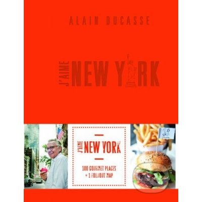 Jaime New York City Guide - Alain Ducasse – Hledejceny.cz