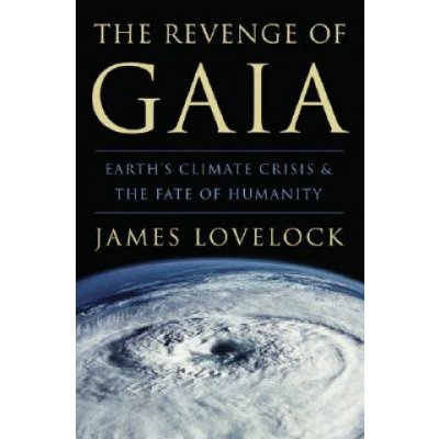 The Revenge of Gaia: Earth's Climate Crisis & the Fate of Humanity Lovelock JamesPaperback