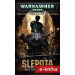 Slepota. Shira Calpurnia, Warhammer 40 000 - Farrer Matthew – Hledejceny.cz