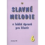 Slavné melodie 6 v lehké úpravě pro klavír + CD 1481075 – Zboží Mobilmania