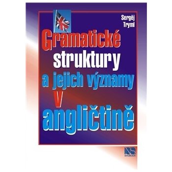 Gramatické struktury a jejich významy v angličtině - Tryml Sergěj