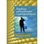 Podnikanie a jeho komunálna a regionálna podpora - Jiří Ježek – Hledejceny.cz