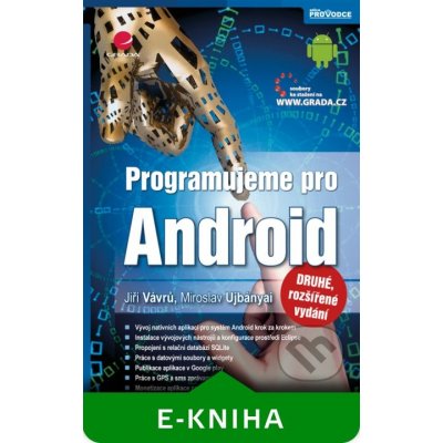 Programujeme pro Android - Jiří Vávrů, Miroslav Ujbányai – Zbozi.Blesk.cz