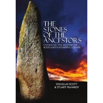 Stones of the Ancestors - Unveiling the Mystery of Scotland's Ancient Monuments Scott DouglasPevná vazba