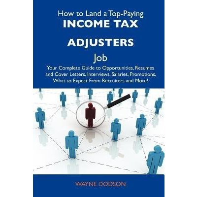 How to Land a Top-Paying Income Tax Adjusters Job – Zbozi.Blesk.cz