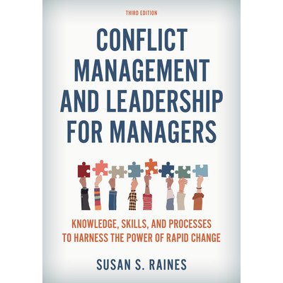 Conflict Management and Leadership for Managers: Knowledge, Skills, and Processes to Harness the Power of Rapid Change Raines Susan S.Paperback – Zbozi.Blesk.cz