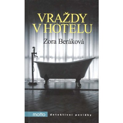 Vraždy v hotelu - Zora Beráková – Hledejceny.cz