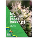 Jak pěstovat konopí indoor 2.1 – Hledejceny.cz